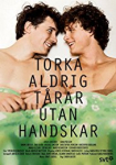 Torka aldrig tårar utan handskar