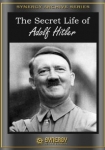 The Secret Life of Adolf Hitler