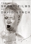 The Short Films of David Lynch